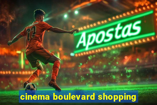 cinema boulevard shopping